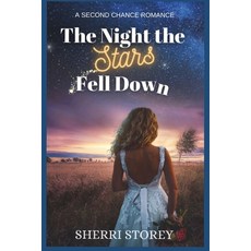 The Night The Stars Fell Down: A Second Chance Romance Paperback, Independently Published, English, 9798742570363