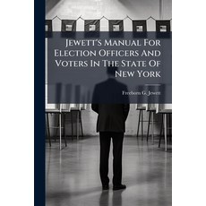 (영문도서)Jewett's Manual For Election Officers And Voters In The State Of New York: Conta... Paperback, Nabu Press, English, 9781273106514