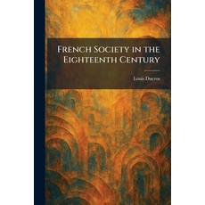 (영문도서)French Society in the Eighteenth Century Paperback, Tradd Street Press, English, 9781025671321