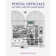 (영문도서) Postal Officials of the Cape of Good Hope Paperback, Phansi Museum Press, English, 9780620959247