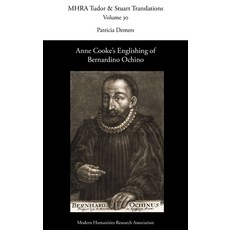 (영문도서) Anne Cooke's Englishing of Bernardino Ochino Hardcover, Modern Humanities Research ..., English, 9781839542497