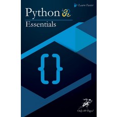 Python Essentials: Python Crash Course in Only 49 Pages! No More Hundreds of Pages for Learning the ... Paperback, Independently Published, English, 9798725927023