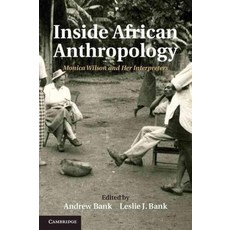 Inside African Anthropology:Monica Wilson and Her Interpreters, Cambridge University Press