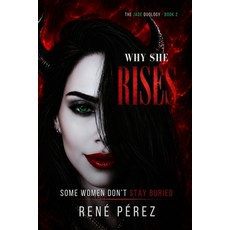 (영문도서)Why She Rises: Some Women Don't Stay Buried Paperback, Rene Perez, English, 9798240907814