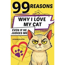 (英文圖書)99 Reasons: Why I Love My Cat... Even If He Judges Me 平裝版, Global Childrens Book Team, 英文