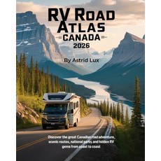 (영문도서)RV Road Atlas Canada 2026: Discover the Great Canadian Road Adventure Scenic Ro... Paperback, Independently Published, English, 9798271679063