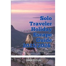 (영문도서)Solo Traveler Holiday Escape Guide2025/2026: Best Places to Avoid the Seasonal Rush Paperback, Independently Published, English, 9798274022569