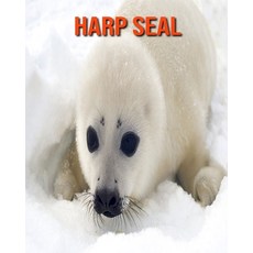 Harp Seal: Fun Facts & Cool Pictures Paperback, Independently Published, English, 9798564263894