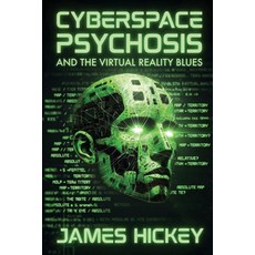 (영문도서)Cyberspace Psychosis and The Virtual Reality Blues Paperback, Pathways Collective, English, 9798998982453 Pathways Collective, English, 9798998982453