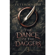 (영문도서) The Dance of the Daggers Paperback, Kestrel Media Group LLC, English, 9781950236367