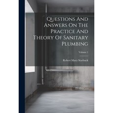 (영문도서) Questions And Answers On The Practice And Theory Of Sanitary Plumbing; Volume 1 Paperback, Legare Street Press, English, 9781022382411
