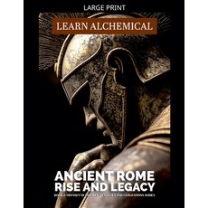 (영문도서)Ancient Rome: Rise and Legacy Paperback, Carmichael Press, English, 9798233141195 Carmichael Press, English, 9798233141195