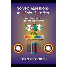 (英文圖書)Solved Questions In Clinical Optics With Emphasis On Light And Its Properties 平裝版, Independently Published, 英文