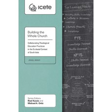 (영문도서) Building the Whole Church: Collaborating Theological Education Practices in the Ecclesial Con... Paperback, Langham Global Library, English, 9781839738593