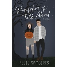 (영문도서)Pumpkin to Talk About Paperback, Allie Samberts, English, 9798987824160