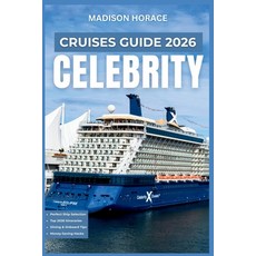 (영문도서)Celebrity Cruises Guide 2026: Independent Planning Manual for Ship Selection Bo... Paperback, Independently Published, English, 9798266967489