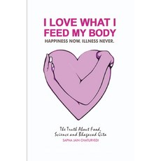 (英文圖書)I Love What I Feed My Body: The Truth about Food Science and Bhagavad Gita 平裝版, Notion Press, 英文