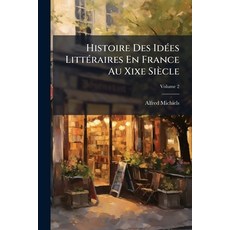 (英文書)Histoire Des Idées Littéraires En France Au Xixe Siècle： Et De Leurs Origines Da... 平裝版, Nabu Press, 英文
