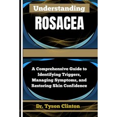 (英文圖書)Understanding Rosacea: A Comprehensive Guide to Identifying Triggers Managing S... 平裝版, Independently Published, 英文
