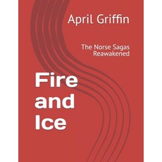 (英文圖書)Fire and Ice: The Norse Sagas Reawakened 平裝版, Independently Published, 英文