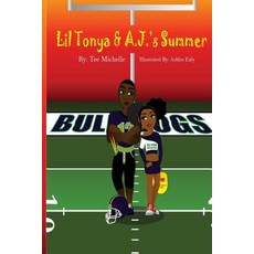 (영문도서)Lil Tonya & A.J.'s Summer Paperback, Createspace Independent Pub..., English, 9781506001210