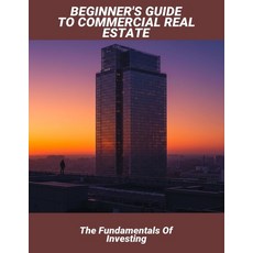 (英文圖書)Beginner'S Guide To Commercial Real Estate: The Fundamentals Of Investing 平裝版, Independently Published, 英文