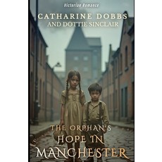 (英文圖書)The Orphan's Hope in Manchester 平裝版, Independently Published, 英文