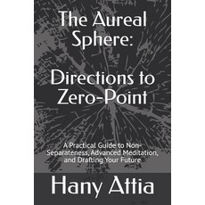 (英文圖書)The Aureal Sphere: Directions to Zero-Point: A Practical Guide to Non-Separatene... 平裝版, Independently Published, 英文