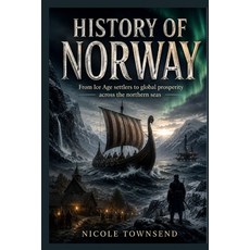 (영문도서)History of Norway: From Ice Age settlers to global prosperity across the norther... Paperback, Independently Published, English, 9798198121744 Independently Published, English, 9798198121744