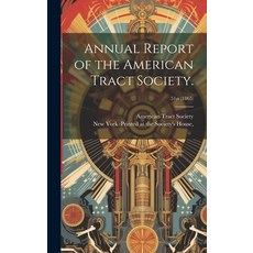 (영문도서) Annual Report of the American Tract Society.; 51st (1865) Hardcover, Legare Street Press, English, 9781020516375