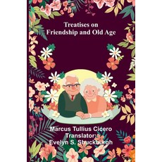 (영문도서) Treatises on Friendship and Old Age Paperback, Alpha Edition, English, 9789361476006