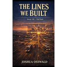 (영문도서)The Lines We Built: The Hub Paperback, Independently Published, English, 9798241715999