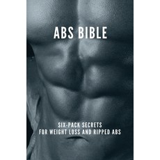 Abs Bible: Six-Pack Secrets For Weight Loss And Ripped Abs: Standing Abs Workout Paperback, Independently Published, English, 9798745222672