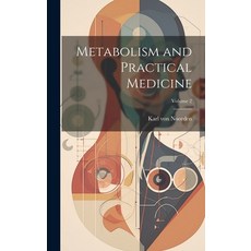 (영문도서) Metabolism and Practical Medicine; Volume 2 Hardcover, Legare Street Press, English, 9781020764448