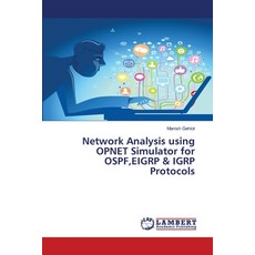 (영문도서) Network Analysis using OPNET Simulator for OSPF EIGRP & IGRP Protocols Paperback, LAP Lambert Academic Publis..., English, 9786202072984