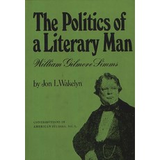 (영문도서) The Politics of a Literary Man: William Gilmore SIMMs Hardcover, Praeger, English, 9780837164144