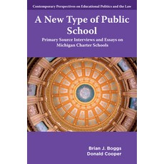 (영문도서)A New Type of Public School: Primary Source Interviews and Essays on Michigan Ch... Hardcover, English, 9781806867066 English, 9781806867066