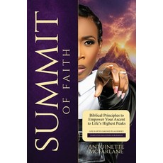 (영문도서)Summit of Faith: Biblical Principles to Empower Your Ascent to Life's Peaks Paperback, Independently Published, English, 9798198449824