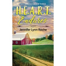 H.E.A.R.T. Endures: Ties Trilogy Book Three Paperback, Independently Published, English, 9798711168416