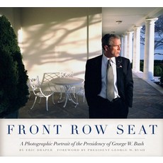 Front Row Seat: A Photographic Portrait of the Presidency of George W. Bush Hardcover, University of Texas Press, English, 9780292745476