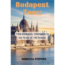 (英文圖書)Budapest Tour: Your Essential Companion to the Pearl of the Danube. 平裝版, Independently Published, 英文