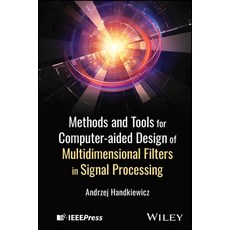 (영문도서) Methods and Tools for Computer-aided Design of Multidimensional Filters in Sign... Hardcover, Wiley-IEEE Press, English, 9781394263622