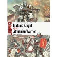 (영문도서) Teutonic Knight Vs Lithuanian Warrior: The Lithuanian Crusade 1283-1435 Paperback, Osprey Publishing (UK), English, 9781472851505