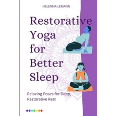 (영문도서) Restorative Yoga for Better Sleep: Relaxing Poses for Deep Restorative Rest Paperback, Independently Published, English, 9798323115853