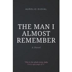 (영문도서)The Man I Almost Remember Paperback, Independently Published, English, 9798197278425
