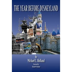 (英文圖書)The Year Before Disneyland or: How Much Happened at the Company While Building t... 平裝版, Theme Park Press, English, Paperback