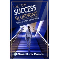 (영문도서) The 7-Day Success Blueprint: Master Focus Time and Goal-Setting: Master Produ... Paperback, Independently Published, English, 9798310592674