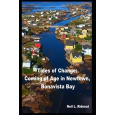 (영문도서) Tides of Change Coming of Age in Newtown Bonavista Bay Paperback, Independently Published, English, 9798332705502
