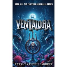 (영문도서)Ventaloha: Book 3 of The Panterra Chronicles Series Hardcover, Patricia Punch Barrett, English, 9798892288750