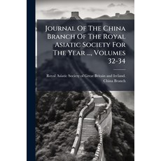 (영문도서)Journal Of The China Branch Of The Royal Asiatic Society For The Year ... Volum... Paperback, Nabu Press, English, 9781271788613